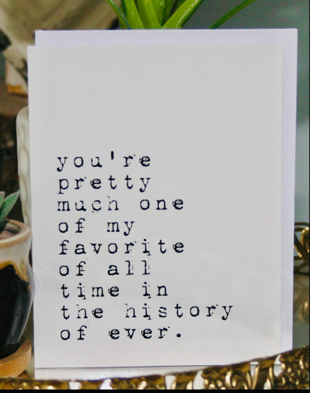 You’re Pretty Much My Favorite Person Any Occasion Card